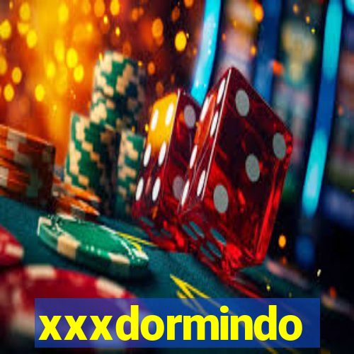 xxxdormindo