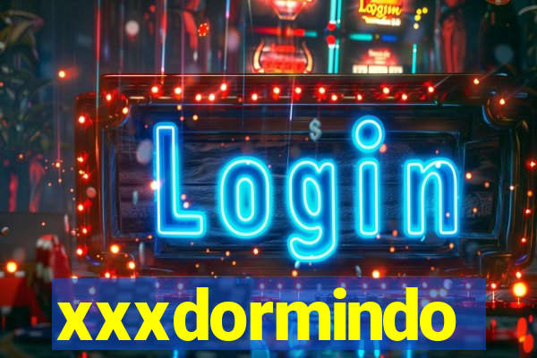 xxxdormindo