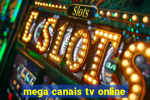 mega canais tv online