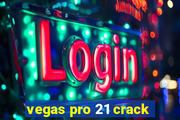 vegas pro 21 crack
