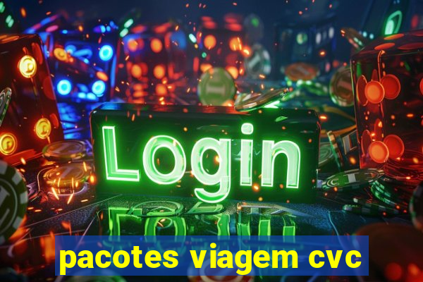 pacotes viagem cvc