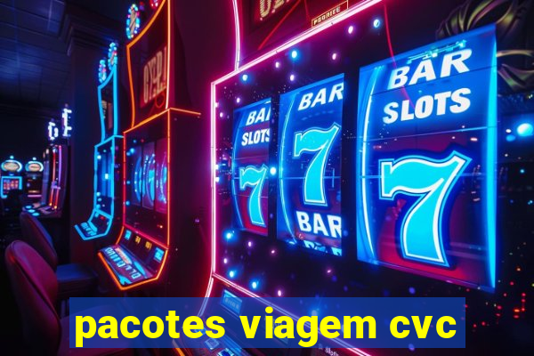 pacotes viagem cvc