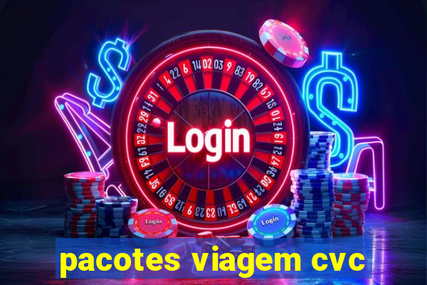 pacotes viagem cvc