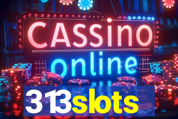 313slots