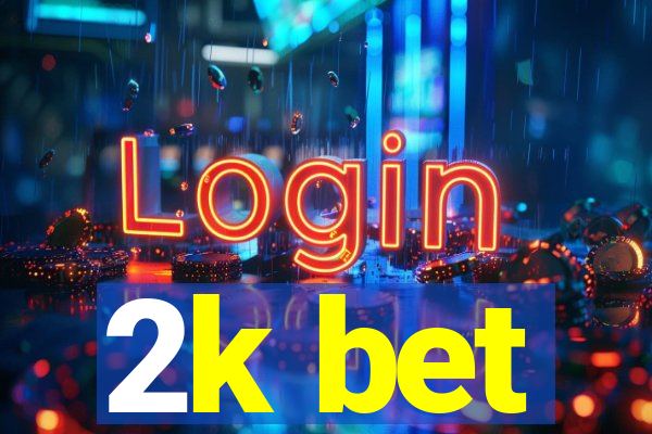 2k bet