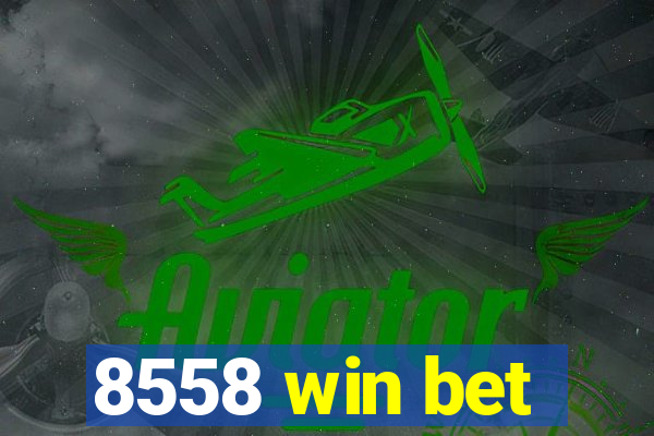 8558 win bet