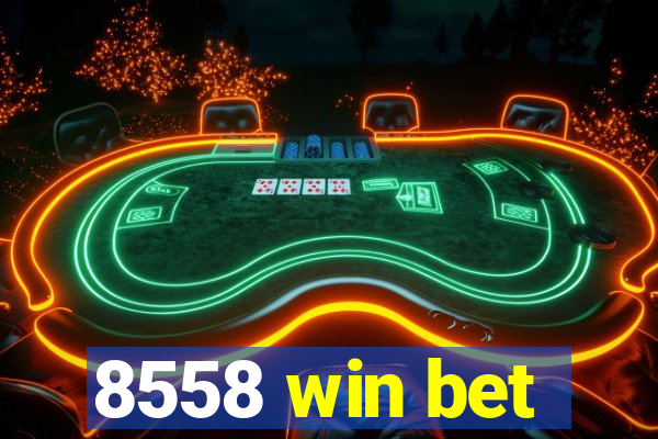 8558 win bet