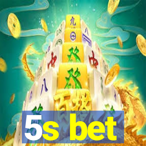 5s bet