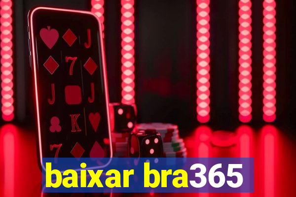 baixar bra365