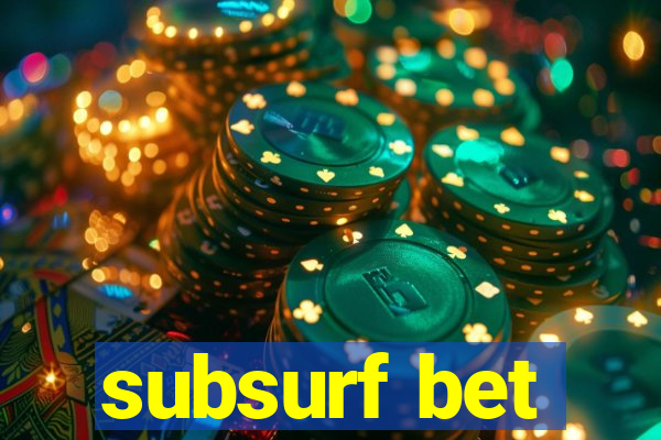 subsurf bet