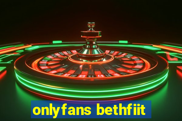 onlyfans bethfiit