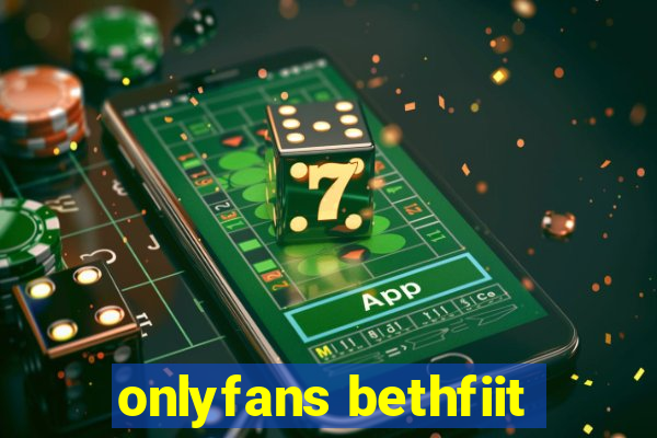 onlyfans bethfiit