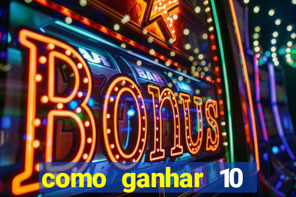 como ganhar 10 reais no pix