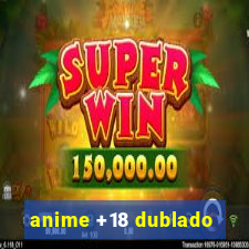 anime +18 dublado
