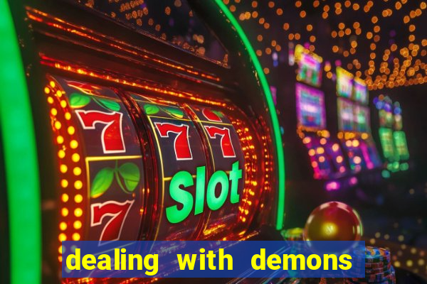 dealing with demons amor pt br
