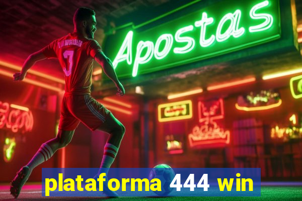plataforma 444 win