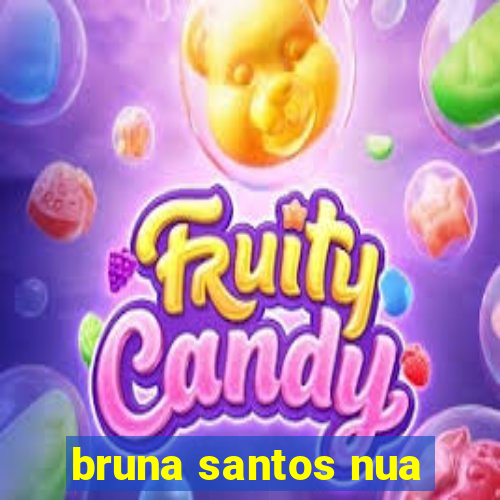 bruna santos nua