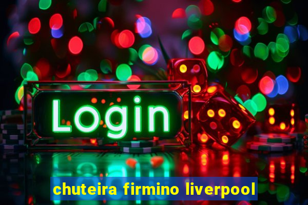 chuteira firmino liverpool