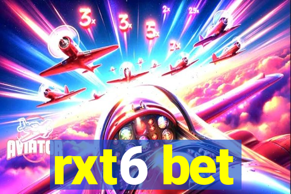 rxt6 bet