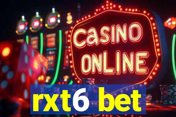 rxt6 bet