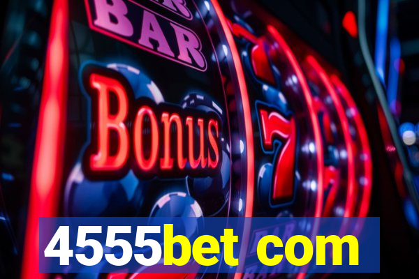 4555bet com