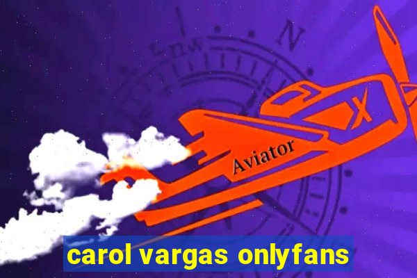 carol vargas onlyfans
