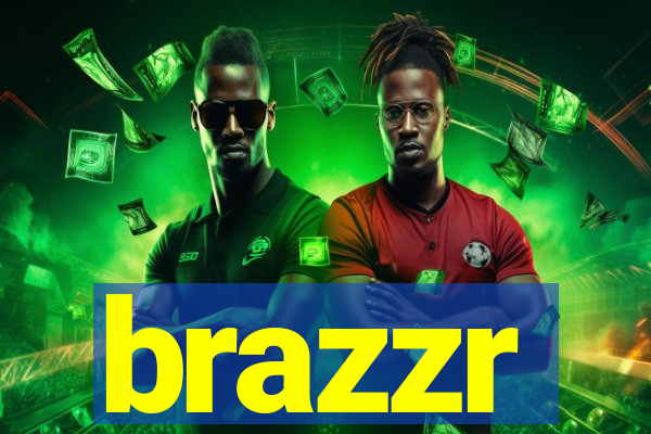 brazzr