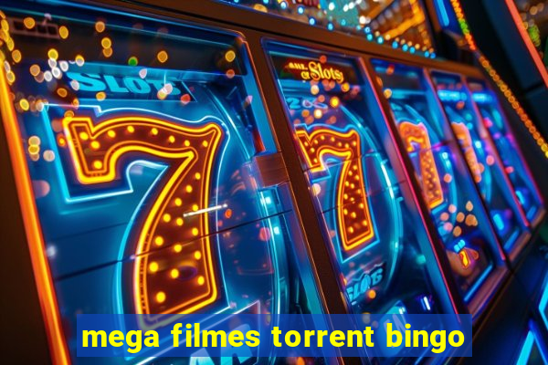 mega filmes torrent bingo