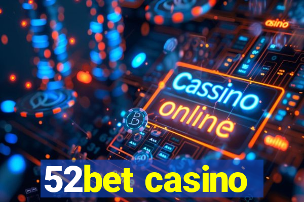 52bet casino
