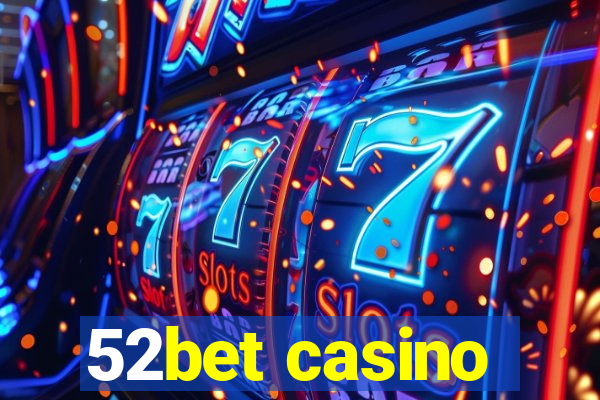 52bet casino