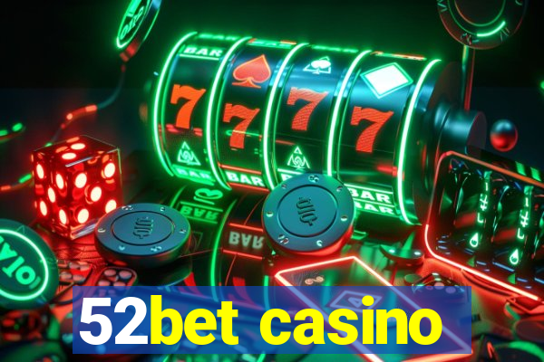 52bet casino