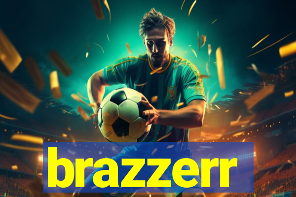 brazzerr