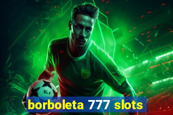 borboleta 777 slots