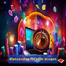 slotcatalog fortune dragon