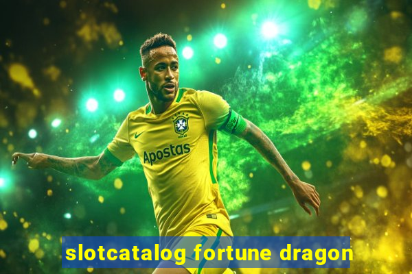 slotcatalog fortune dragon