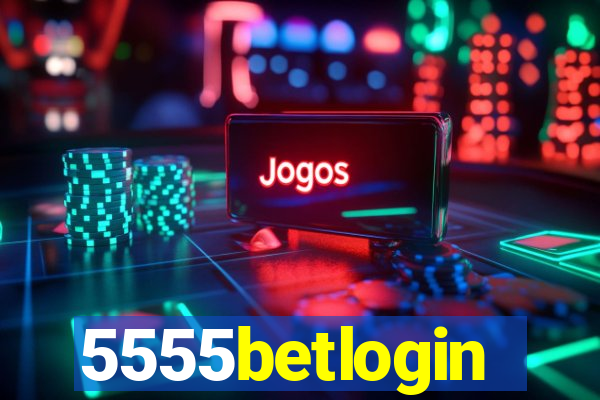 5555betlogin
