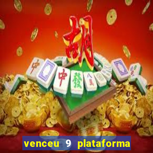 venceu 9 plataforma de jogos
