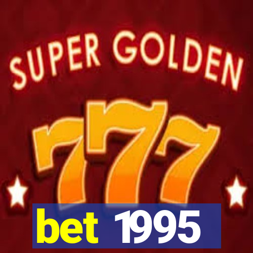 bet 1995