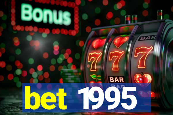 bet 1995