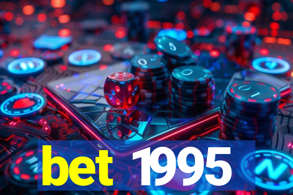 bet 1995