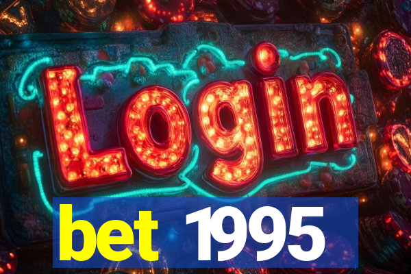 bet 1995