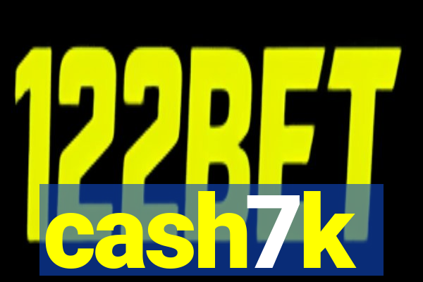 cash7k