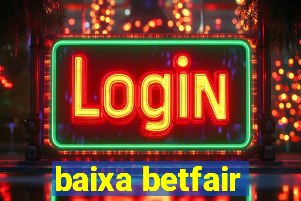baixa betfair
