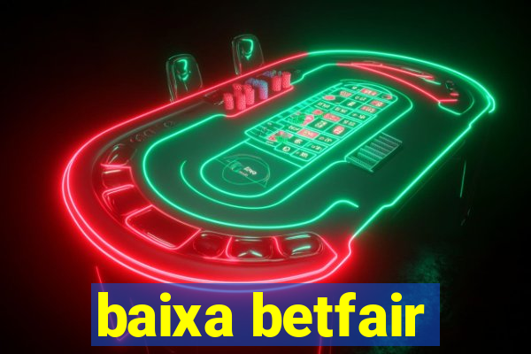 baixa betfair