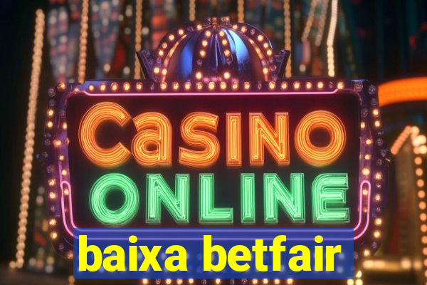baixa betfair