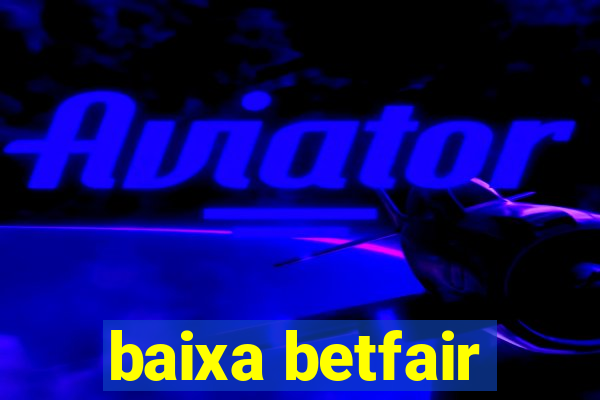baixa betfair