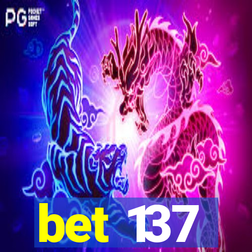 bet 137