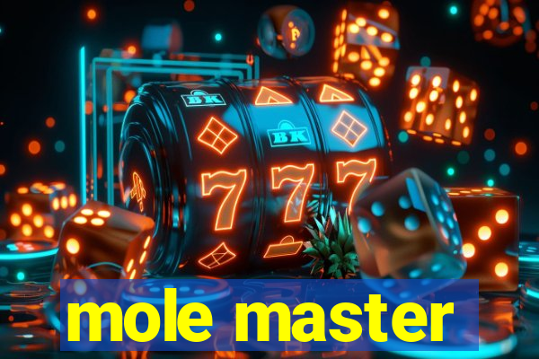 mole master