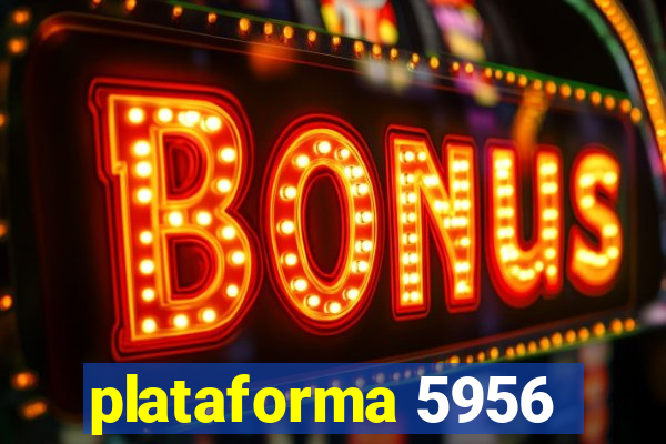 plataforma 5956