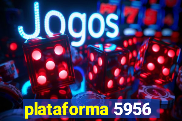 plataforma 5956